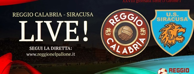 LIVE! REGGIO CALABRIA-SIRACUSA 2-2 FINALE